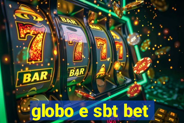 globo e sbt bet